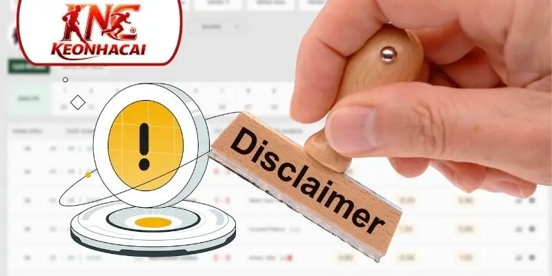 Phạm vi áp dụng của miễn trừ trách nhiệm Kèo Nhà Cái